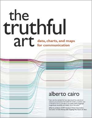 Truthful Art, The de Alberto Cairo