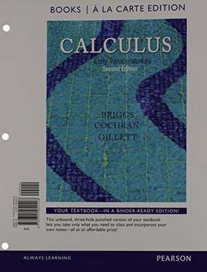 Calculus: Early Transcendentals, Books a la Carte Edition de William L. Briggs