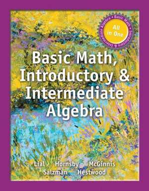 Basic Math, Introductory & Intermediate Algebra de Margaret L. Lial