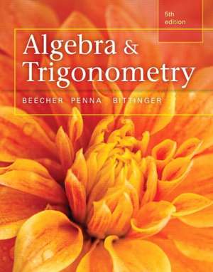 Algebra and Trigonometry Plus Mymathlab with Pearson Etext, Access Card Package de Judith A. Beecher