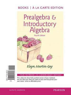 Prealgebra & Introductory Algebra, Books a la Carte Edition de Elayn Martin-Gay