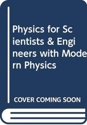 XLD Physics for Scientists & Engineers with Modern Physics [ de Douglas Giancoli