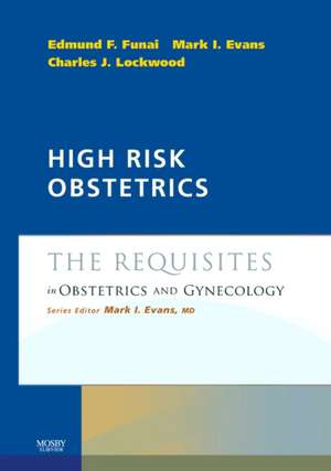 High Risk Obstetrics: The Requisites in Obstetrics & Gynecology de Edmund F. Funai