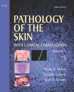 Pathology of the Skin: With Clinical Correlations, 2-Volume Set with CD-ROMS de Phillip H. McKee