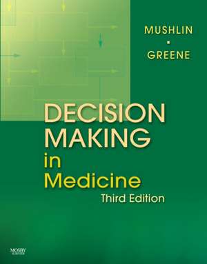 Decision Making in Medicine: An Algorithmic Approach de Stuart B. Mushlin