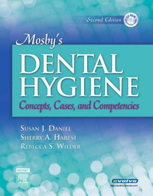 Mosby's Dental Hygiene: Concepts, Cases, and Competencies de Susan J. Daniel