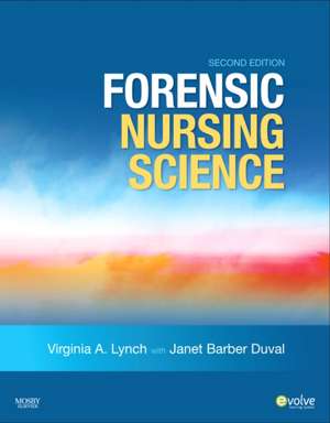 Forensic Nursing Science de Virginia A. Lynch