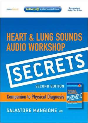 Secrets Heart & Lung Sounds Audio Workshop: Companion to Physical Diagnosis Secrets (with Student Consult Online Access) de Salvatore Mangione