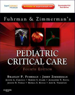 Pediatric Critical Care: Expert Consult Premium Edition - Enhanced Online Features and Print de Bradley P. Fuhrman