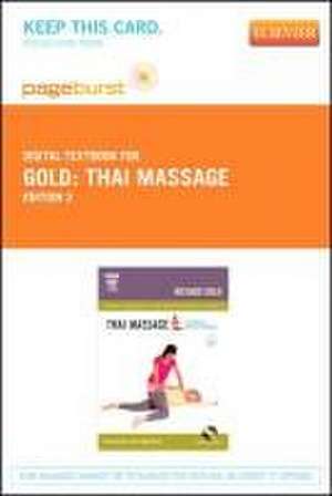 Thai Massage - Elsevier eBook on Vitalsource (Retail Access Card): A Traditional Medical Technique de Richard Gold