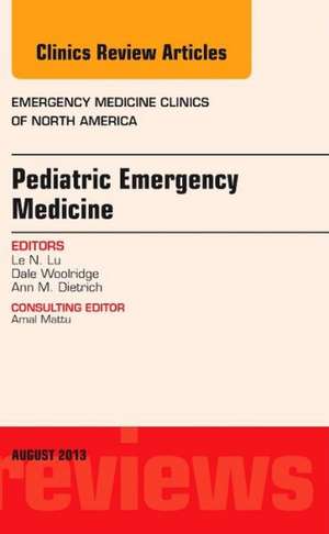 Pediatric Emergency Medicine, An Issue of Emergency Medicine Clinics de Mimi Lu