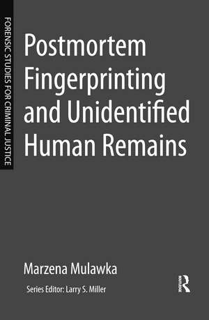 Postmortem Fingerprinting and Unidentified Human Remains de Marzena Mulawka