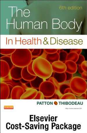 The Human Body in Health & Disease - Text and Elsevier Adaptive Learning Package de Kevin T. Patton