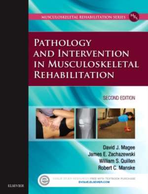 Pathology and Intervention in Musculoskeletal Rehabilitation de David J. Magee