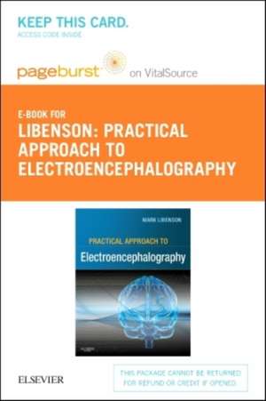 Practical Approach to Electroencephalography ""Elsevier eBook on VitalSource (Retail Access Card)"" de Mark H. Libenson