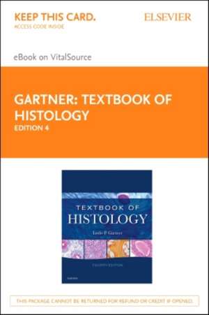 Textbook of Histology Elsevier eBook on VitalSource (Retail Access Card): Textbook of Histology Elsevier eBook on VitalSource (Retail Access Card) de Leslie P. Gartner