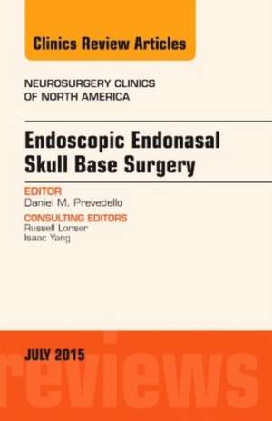 Endoscopic Endonasal Skull Base Surgery, An Issue of Neurosurgery Clinics of North America de Daniel M. Prevedello