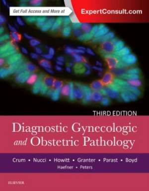 Diagnostic Gynecologic and Obstetric Pathology de Christopher P. Crum