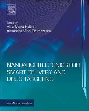 Nanoarchitectonics for Smart Delivery and Drug Targeting de Alina Maria Holban