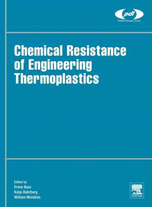 Chemical Resistance of Engineering Thermoplastics de Erwin Baur