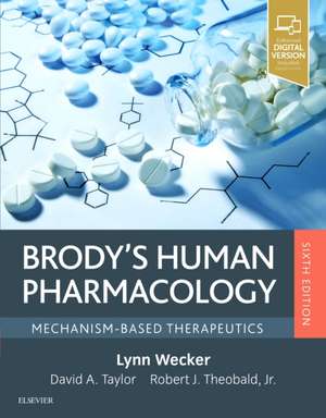 Brody's Human Pharmacology: Mechanism-Based Therapeutics de Lynn Wecker