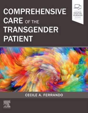 Comprehensive Care of the Transgender Patient de Cecile A Ferrando