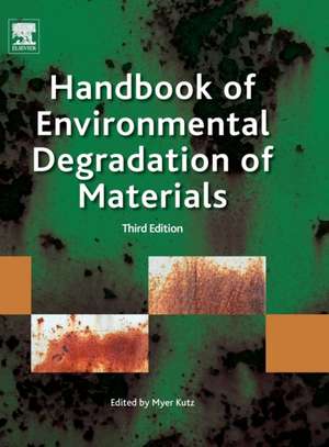 Handbook of Environmental Degradation of Materials de Myer Kutz