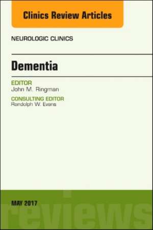 Dementia, An Issue of Neurologic Clinics de John M. Ringman