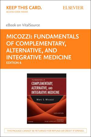 Fundamentals of Complementary, Alternative, and Integrative Medicine - Elsevier eBook on Vitalsource (Retail Access Card) de Marc S. Micozzi