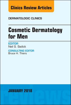 Cosmetic Dermatology for Men, An Issue of Dermatologic Clinics de Neil S. Sadick