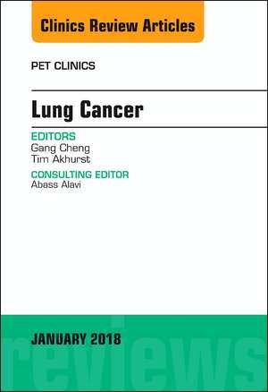 Lung Cancer, An Issue of PET Clinics de Gang Cheng