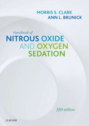 Handbook of Nitrous Oxide and Oxygen Sedation de Morris S. Clark