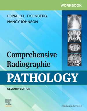 Workbook for Comprehensive Radiographic Pathology de Ronald L. Eisenberg