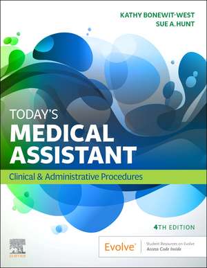 Today's Medical Assistant: Clinical & Administrative Procedures de Kathy Bonewit-West