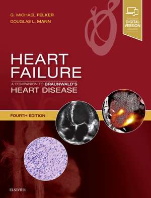 Heart Failure: A Companion to Braunwald's Heart Disease de G. Michael Felker