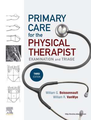 Primary Care for the Physical Therapist: Examination and Triage de William R. Vanwye