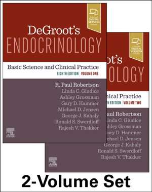 DeGroot's Endocrinology: Basic Science and Clinical Practice de R. Paul Robertson