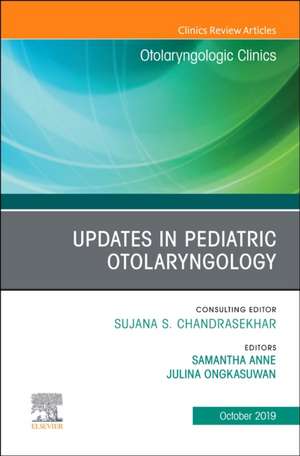 Updates in Pediatric Otolaryngology de Samantha Anne