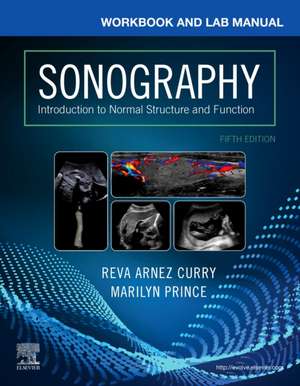 Workbook and Lab Manual for Sonography: Introduction to Normal Structure and Function de Reva Arnez Curry