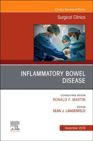 Inflammatory Bowel Disease, An Issue of Surgical Clinics de Sean J. Langenfeld