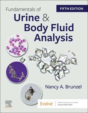 Fundamentals of Urine and Body Fluid Analysis de Nancy A. Brunzel