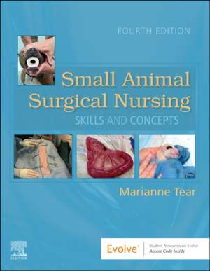 Small Animal Surgical Nursing de Marianne Tear