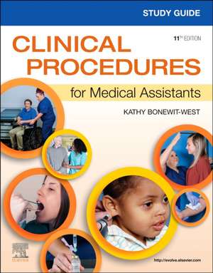 Study Guide for Clinical Procedures for Medical Assistants de Kathy Bonewit-West