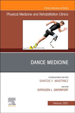 Dance Medicine, An Issue of Physical Medicine and Rehabilitation Clinics of North America de Kathleen L. Davenport