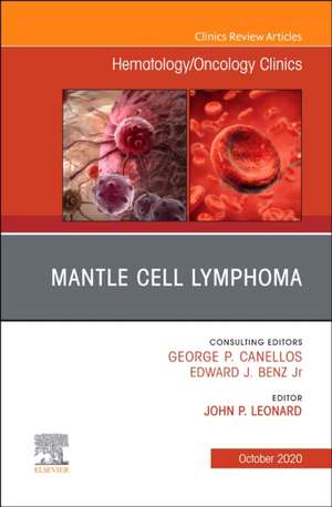 Mantle Cell Lymphoma, An Issue of Hematology/Oncology Clinics of North America de John P. Leonard