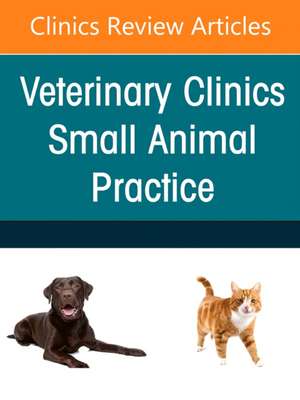 Small Animal Nutrition, An Issue of Veterinary Clinics of North America: Small Animal Practice de Dottie P. Laflamme