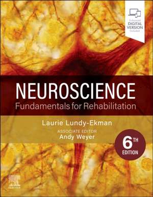 Neuroscience: Fundamentals for Rehabilitation de Laurie Lundy-Ekman