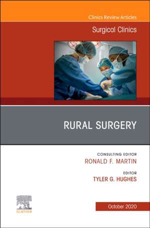 Rural Surgery, An Issue of Surgical Clinics de Tyler G. Hughes