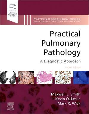 Practical Pulmonary Pathology: A Diagnostic Approach de Maxwell L. Smith