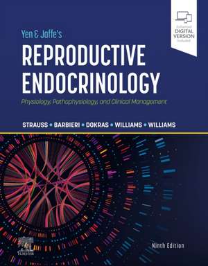 Yen & Jaffe's Reproductive Endocrinology: Physiology, Pathophysiology, and Clinical Management de Jerome F. Strauss